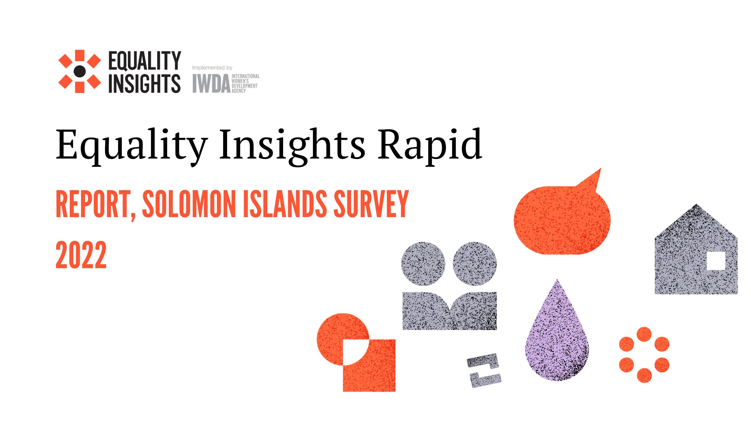 Equality Insights Rapid Report: Solomon Islands Survey 2022