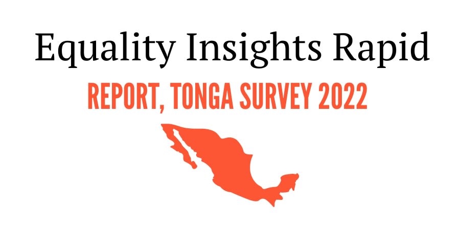 Equality Insights Rapid Report: Tonga Survey 2022