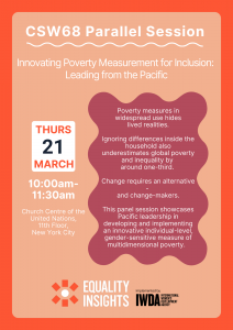 CSW68 Parallel Session: Innovating Poverty Measurement for Inclusion: Leading from the Pacific. Includes details about the event (written below)