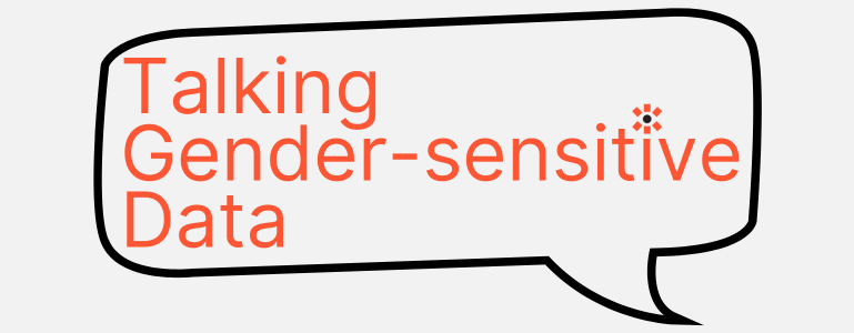 A grey tile with orange text that reads 'Talking Gender-sensitive Data'. The text is inside a grey speech bubble.